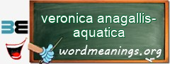 WordMeaning blackboard for veronica anagallis-aquatica